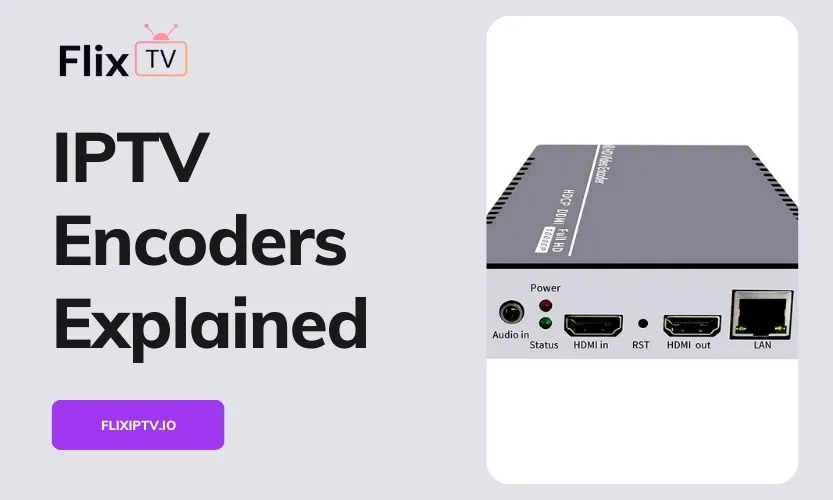 IPTV Encoders Explained