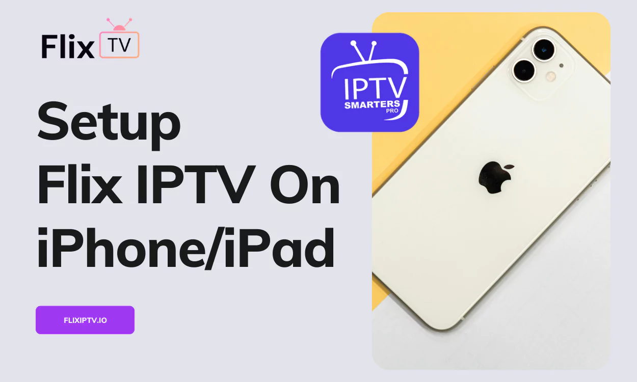 Setup Flix IPTV on Your iPhone & iPad via IPTV Smarter Pro