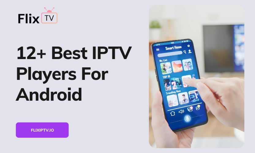 Best IPTV Players For Android Phones