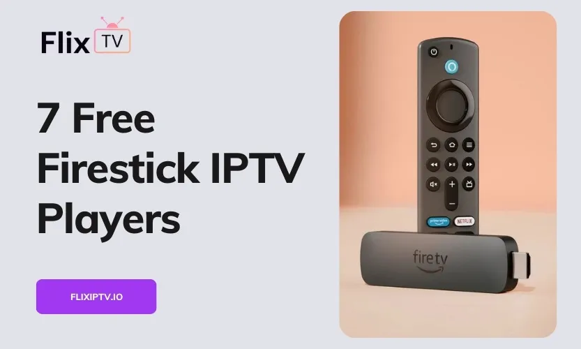 Free Firestick IPTV Players