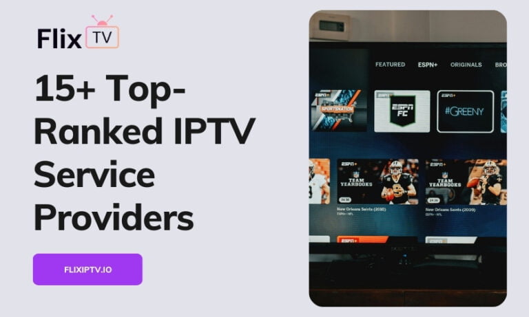 15+ TopRanked IPTV Service Providers for Streaming in 2024
