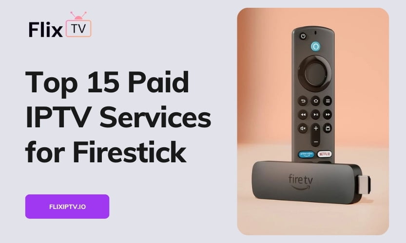 Paid IPTV Services For Firestick