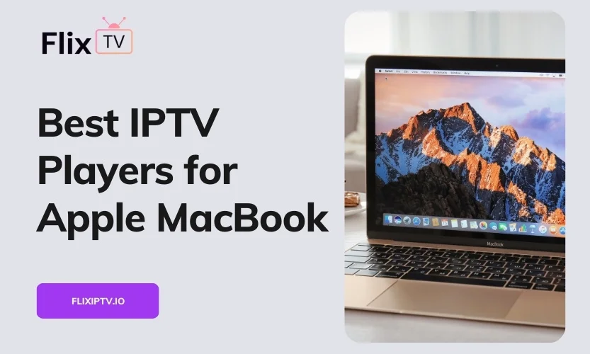 Best IPTV Players For Apple MacBook