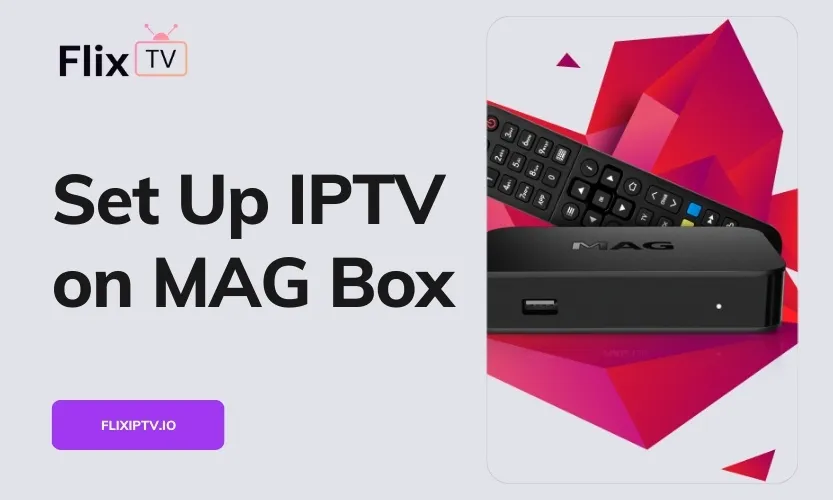 How To Set Up IPTV On MAG Box