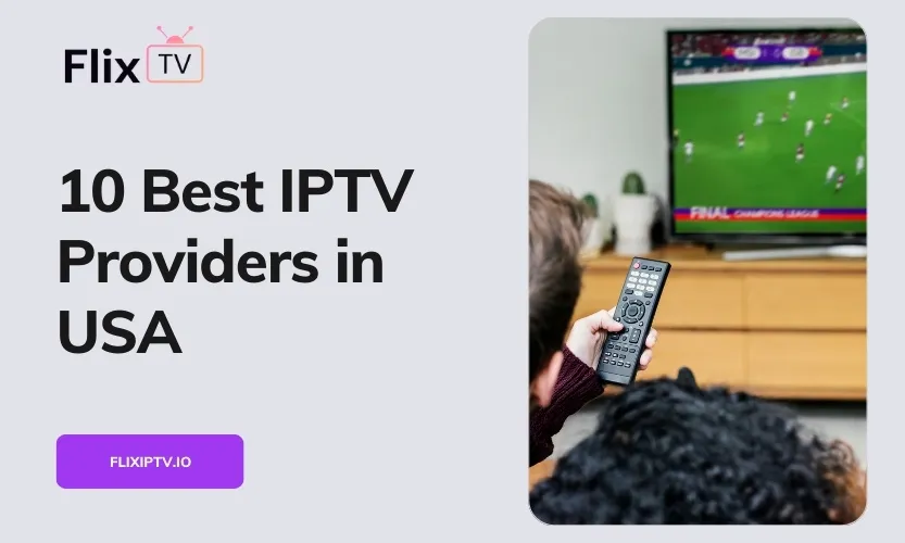 Best IPTV Providers In USA