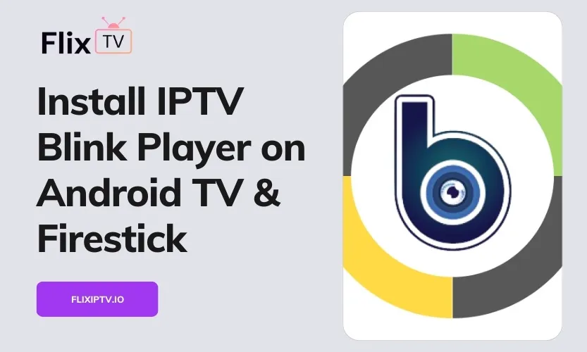 IPTV Blink Player On Android TV Firestick